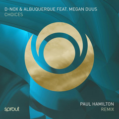 Premiere: D-Nox & Albuquerque - Choices ft. Megan Duus [Sprout]