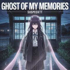 ghost of my memories
