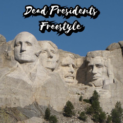 Dead Presidents Freestyle