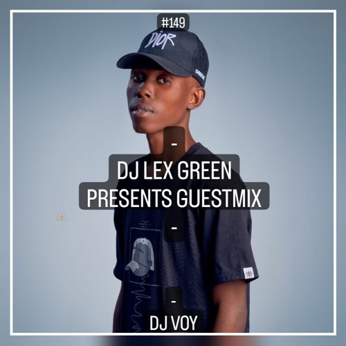 DJ LEX GREEN presents GUESTMIX #149 - DJ VOY (Mozambique)