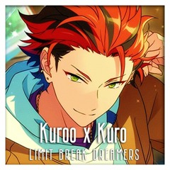 LIMIT BREAK DREAMERS - Kuroo x Kuro