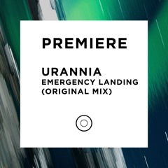PREMIERE: URANNIA - Emergency Landing [Ciccada]