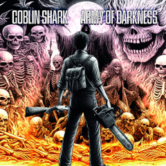 MALICE13 - Goblin Shark - Army Of Darkness