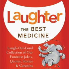 ✔ PDF ❤  FREE Laughter the Best Medicine: More than 600 Jokes, Gags &