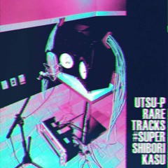 utsu-p - Psychokinesis feat. hatsune miku (#SUPER_SHIBORIKASU ver)