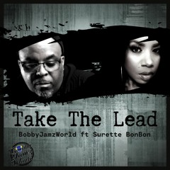Bobbyjamzworld - Take The Lead Ft Surette Bonbon