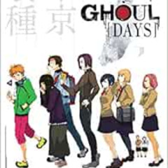 Access EPUB 💛 Tokyo Ghoul: Days: Days (Tokyo Ghoul Novels) by Shin Towada,Sui Ishida