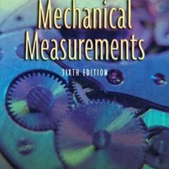 View EBOOK EPUB KINDLE PDF Mechanical Measurements by  Thomas Beckwith,Roy Marangoni,