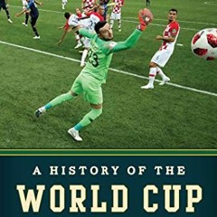 ❤️ Download A History of the World Cup: 1930-2018 by  Clemente A. Lisi