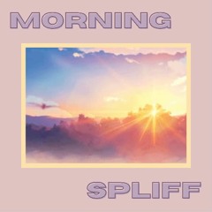 morning spliff