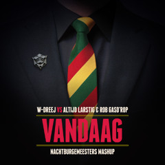 Vandaag (Nachtburgemeesters Mashup)
