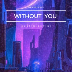 Without You Ft. Austin Corini