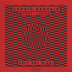 Cedric Gervais feat. Tudor - Only One Night