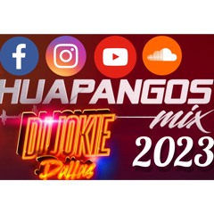 HUAPANGOS MIX 2023 DJ JOKIE DALLAS