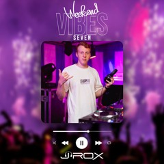 J-ROX - Weekend Vibes #7
