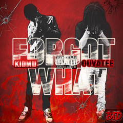 FORGOT WHAT (Feat Ouvatee)