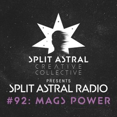 Split Astral Radio #92: Mags Power