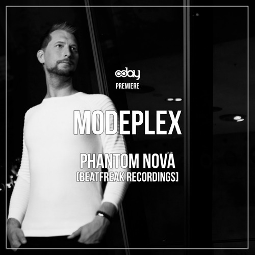 PREMIERE: Modeplex - Phantom Nova (Original Mix) [Beatfreak Recordings]