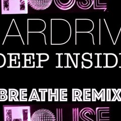 Hardrive - Deep Inside (Breathe Remix)