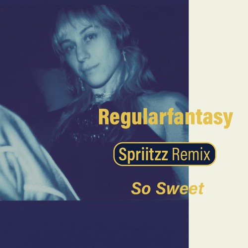 Regularfantasy - So Sweet (Spriitzz Remix)