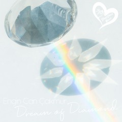 Engin Can Çakmur - Dream Of Diamond