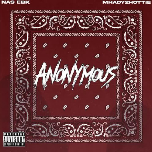 Nas EBK x Mhady2hottie - Anonymous (Prod.by.Yamaica)