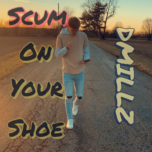 Scum on your shoe (prod. jd rome)