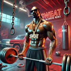 Sweat (DJ MUDBONE Remix)