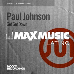 Paul Johnson x Nfasis - Get Get Down (Alex Gramage, Bryan Fox & Boy Deejay Latin Remix)