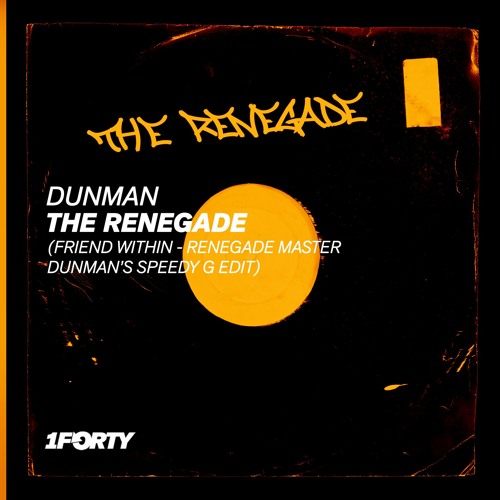 Dunman - The Renegade (Friend Within - Renegade Master Dunman's Speedy G Edit) [Free DL]