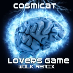 Cosmicat - Lovers Game (WOLK Remix)