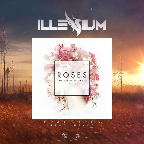 Fractures X Roses - Illenium x Chainsmokers (Extended Mashup)