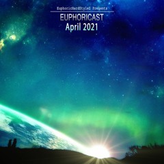 Euphoricast - #45 (April 2021)