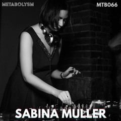 METABOLYSM Podcast [MTB066] - Sabina Müller