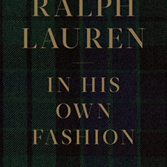 Get KINDLE 📑 Ralph Lauren: In His Own Fashion by  Alan Flusser EBOOK EPUB KINDLE PDF