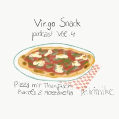 Vir.go Snack podcast Vol. 4//Pizza - kikimike