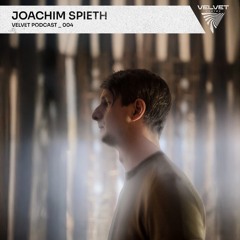 Velvet Podcast _ 004 - Joachim Spieth