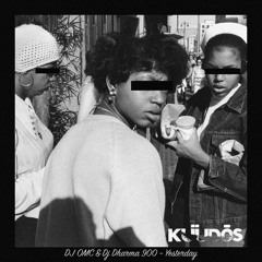 PREMIERE: DJ OMC & Dj Dharma 900 - Yesterday [Kuudos]