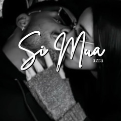 SI MUA (Slowed & Reverbed)