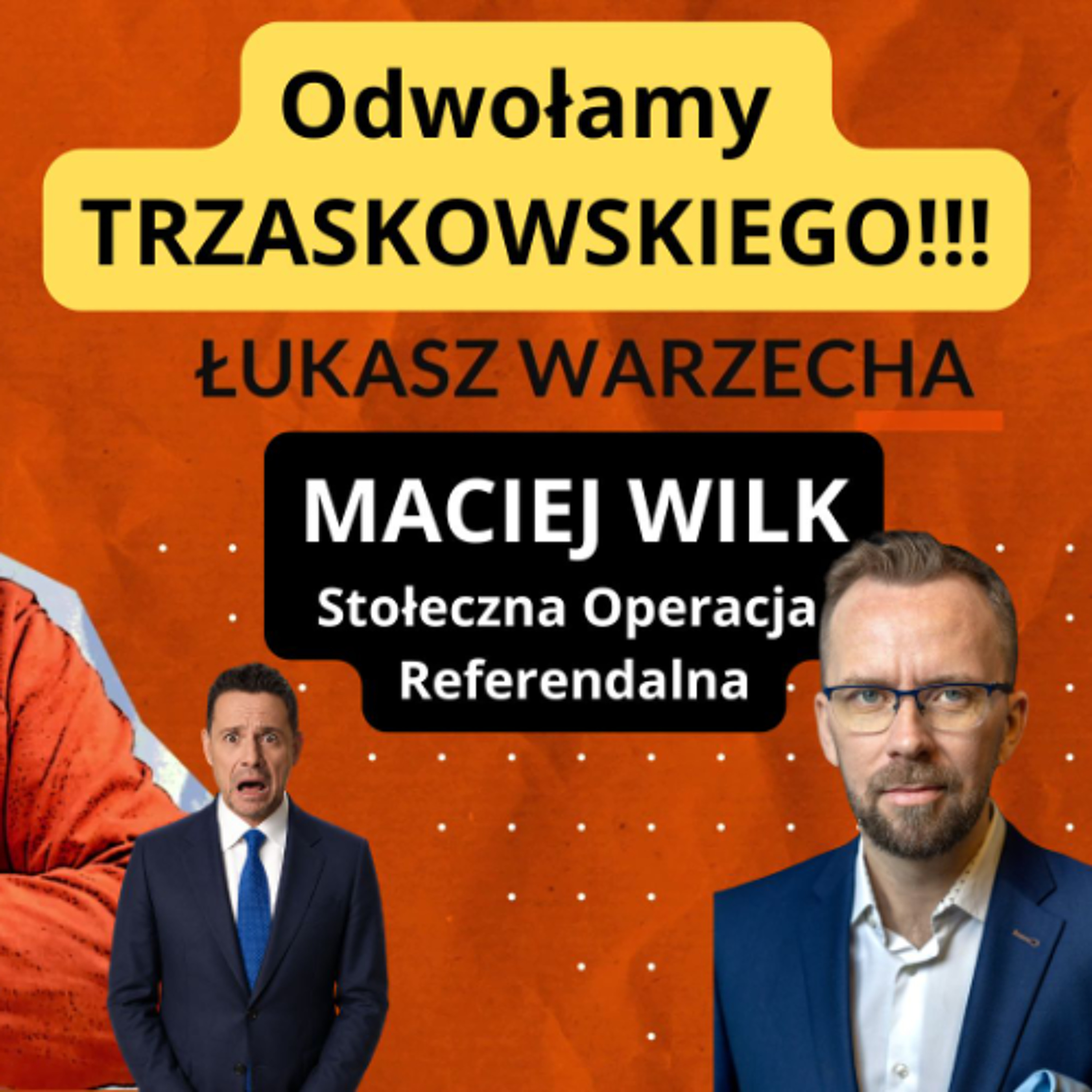 Odwołamy Trzaskowskiego! Maciej Wilk w "Rozmowie Niekontrolowanej" episode artwork