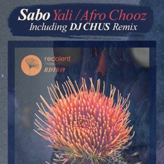SABO - "Yali / Afro Chooz" (Feat. DJ Chus Remix) * out now on Redolent
