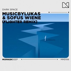 MusicByLukas & Sofus Wiene - Dark Space (Flighter Remix)