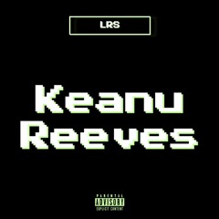 LRS - Keanu Reeves