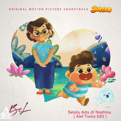 BCL - Selalu Ada di Nadimu Original Soundtrack From JUMBO [ Alel Twins Edit ]