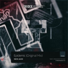 Nexi Jaxx - Epidemic (Out Now!)