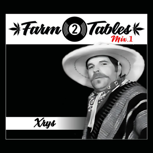 Xrys - Farm 2 Tables | Deep | Tech | Funky | Acid | Electro | House Mix
