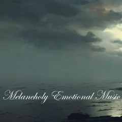 Melancholy Emotional Music