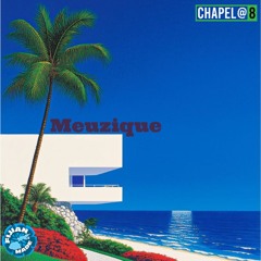 Meuzique - Chapel@8 (organic house)