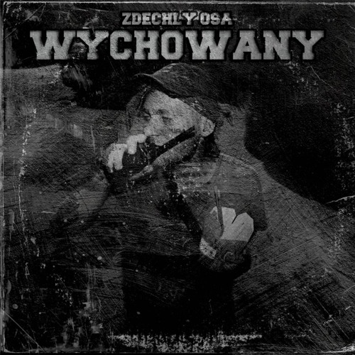 ZDECHŁY OSA - WYCHOWANY [LEPSZA WERSJA] [LQ LEAK] [OFFICIAL AUDIO]