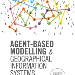 ⚡Ebook✔ Agent-Based Modelling and Geographical Information Systems: A Practical Primer (Spatial